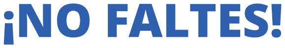 ¡NO FALTES!